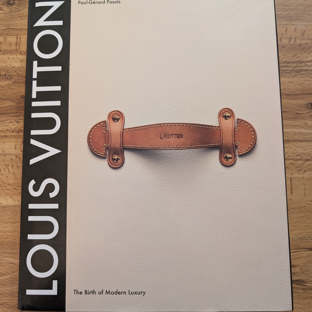 Louis Vuitton The Birth Of Modern Luxury